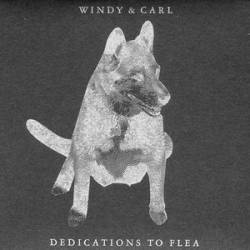 Windy And Carl : Dedications to Flea